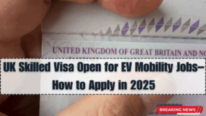 UK Skilled Visa Open for EV Mobility Jobs – How to Apply in 2025