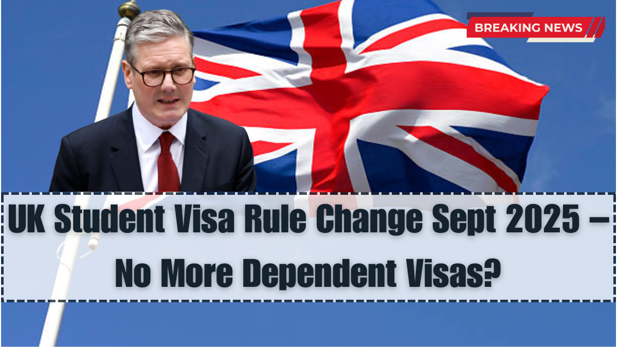 UK Student Visa Rule Change Sept 2025 – No More Dependent Visas?