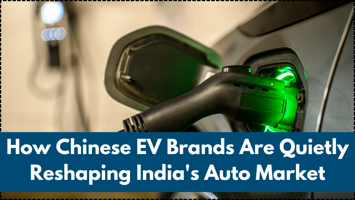 How Chinese EV Brands Are Quietly Reshaping India's Auto Market