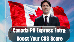 Canada PR Express Entry 2025: Boost Your CRS Score