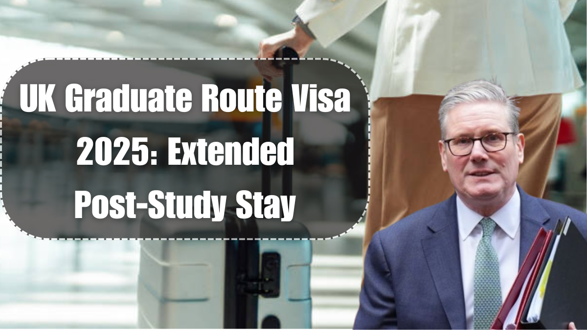 UK Graduate Route Visa 2025: Extended Post‑Study Stay