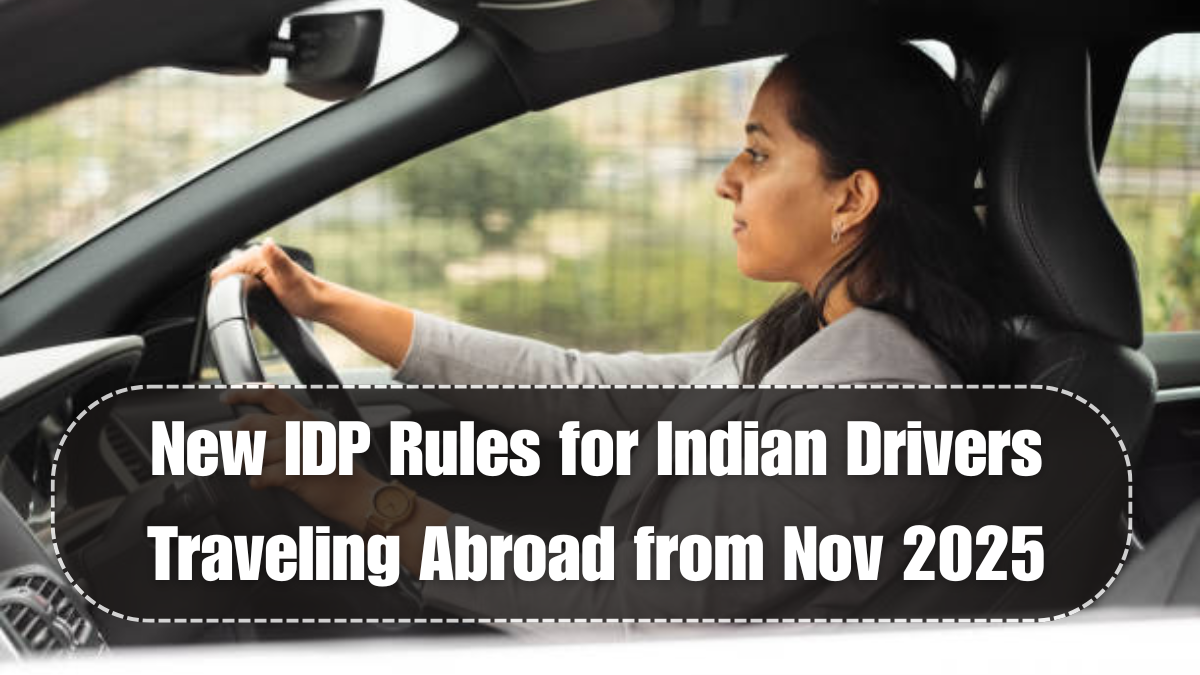 New IDP Rules for Indian Drivers Traveling Abroad from Nov 2025