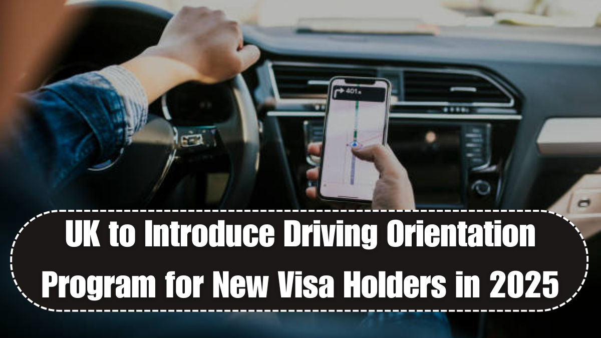 UK to Introduce Driving Orientation Program for New Visa Holders in 2025