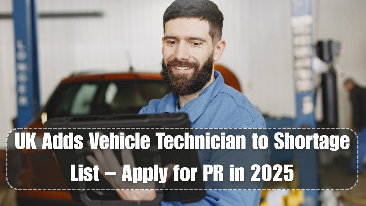 UK Adds Vehicle Technician to Shortage List – Apply for PR in 2025