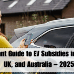 Immigrant Guide to EV Subsidies in Canada, UK, and Australia – 2025