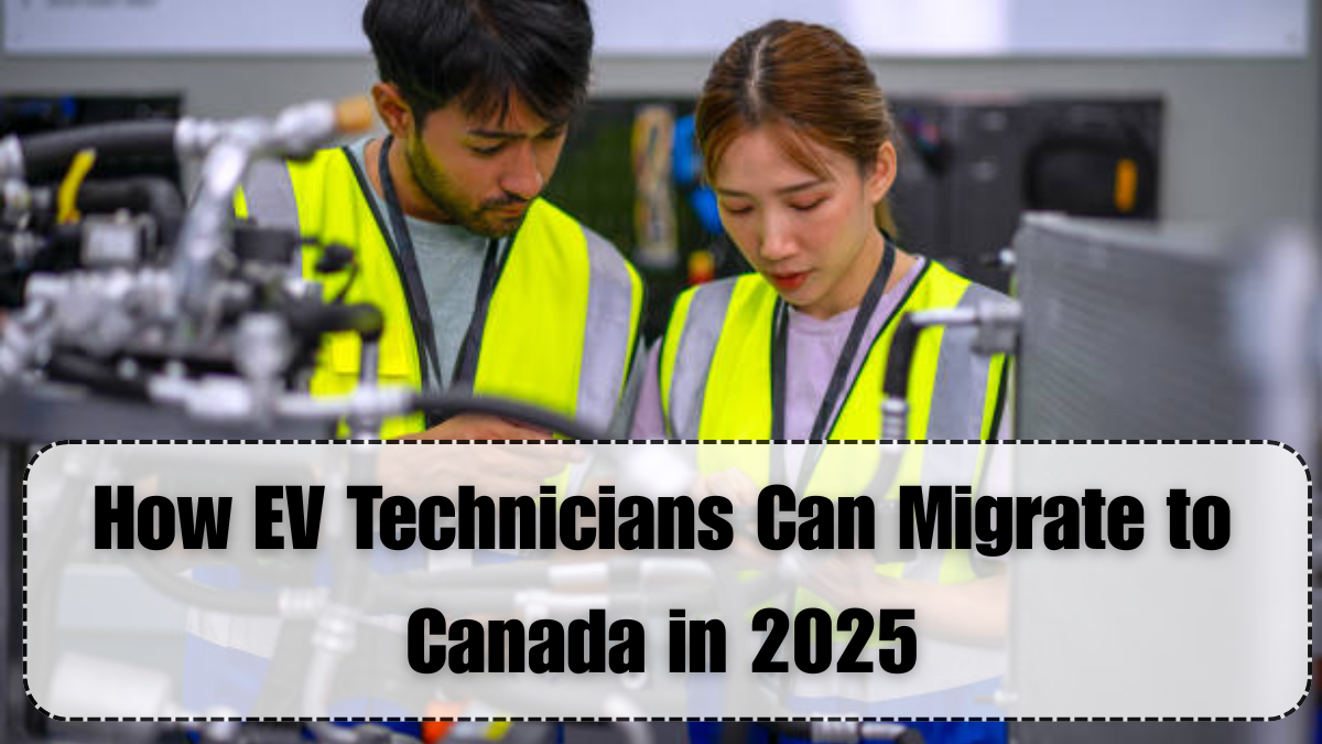 How EV Technicians Can Migrate to Canada in 2025