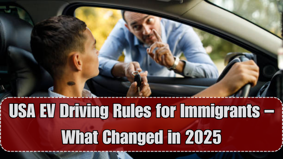 USA EV Driving Rules for Immigrants – What Changed in 2025