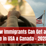 How New Immigrants Can Get a Driving Licence in USA & Canada – 2025 Guide
