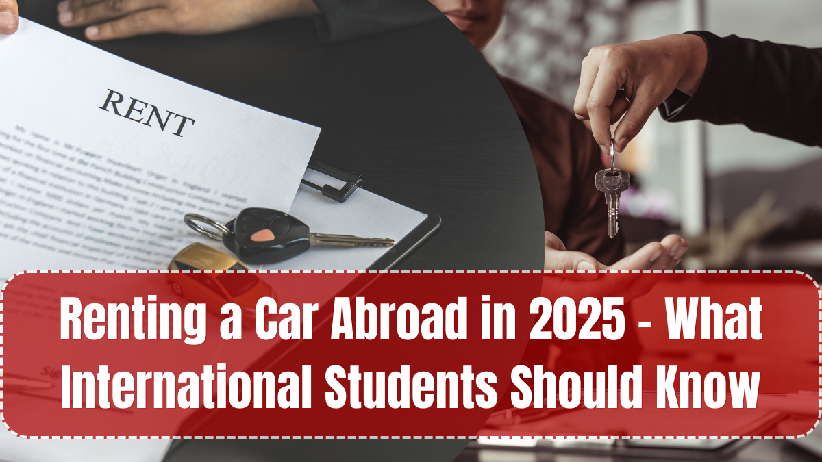Renting a Car Abroad in 2025 – What International Students Should Know