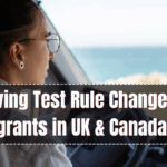 Driving Test Rule Change for Immigrants in UK & Canada 2025