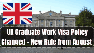 UK Graduate Work Visa Policy Changed – New Rule from August 2025