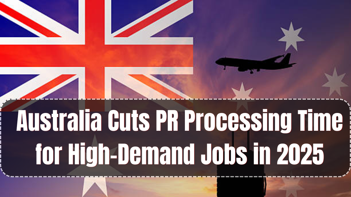 Australia Cuts PR Processing Time for High-Demand Jobs in 2025