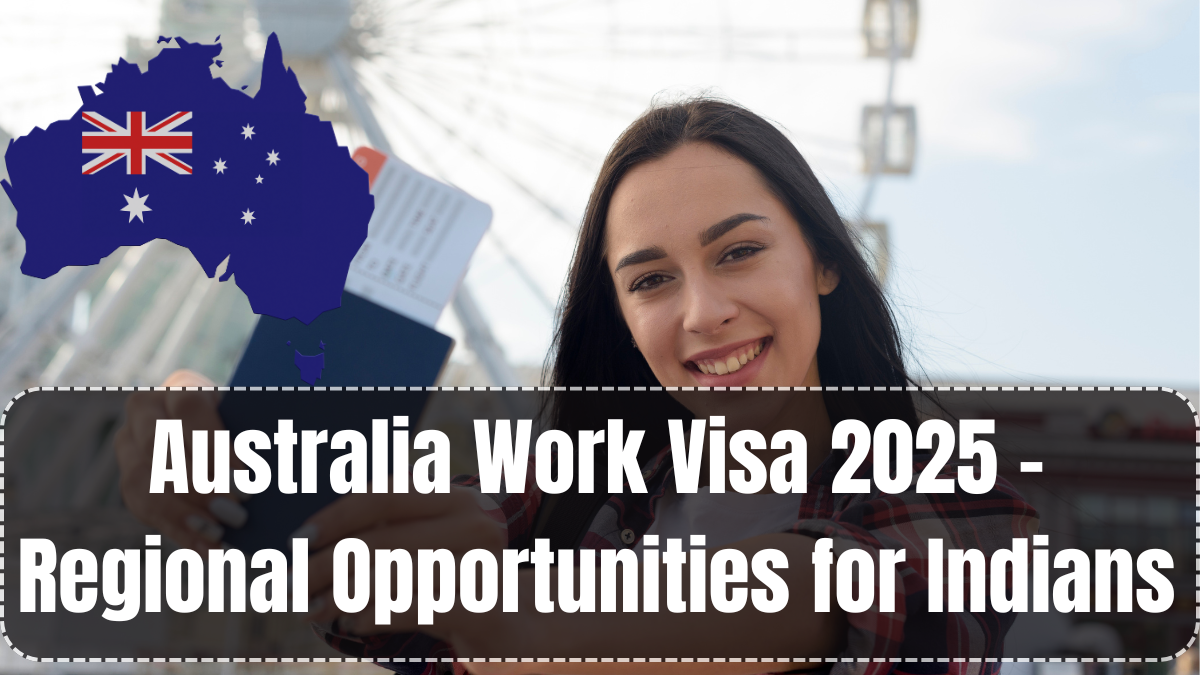 Australia Work Visa 2025 – Regional Opportunities for Indians