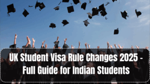 UK Student Visa Rule Changes 2025 – Full Guide for Indian Students