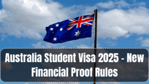 Australia Student Visa 2025 – New Financial Proof Rules