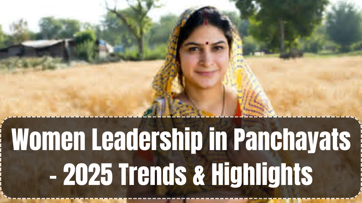 Women Leadership in Panchayats – 2025 Trends & Highlights