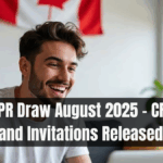 Canada PR Draw August 2025 – CRS Score and Invitations Released
