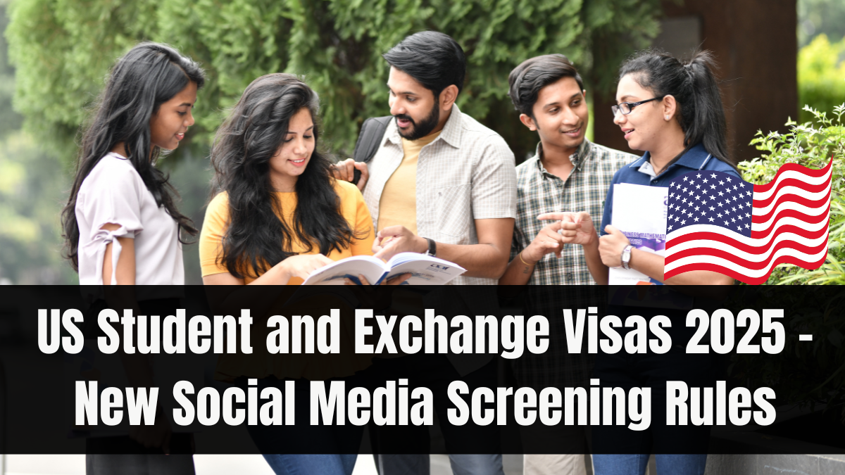 US Student and Exchange Visas 2025 – New Social Media Screening Rules