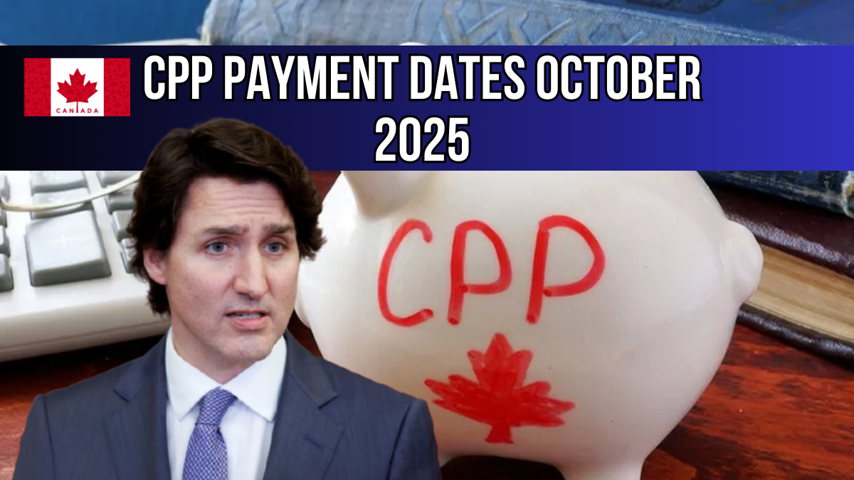 CPP Payment Dates October 2025