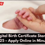 India’s Digital Birth Certificate Starts August 2025 – Apply Online in Minutes