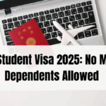UK Student Visa 2025: No More Dependents Allowed – What International Students Must Know