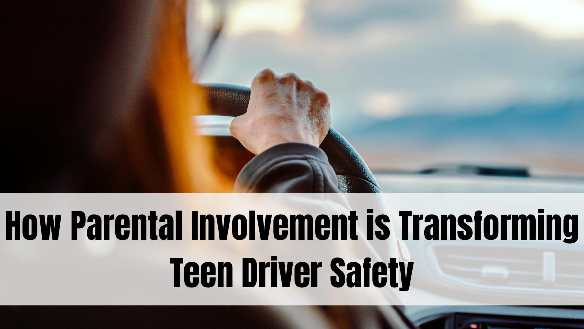 How Parental Involvement is Transforming Teen Driver Safety