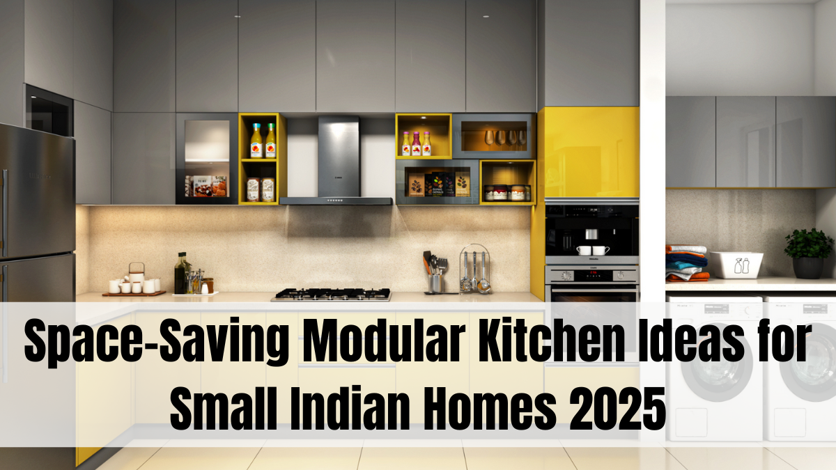 Space-Saving Modular Kitchen Ideas for Indian Homes in 2025