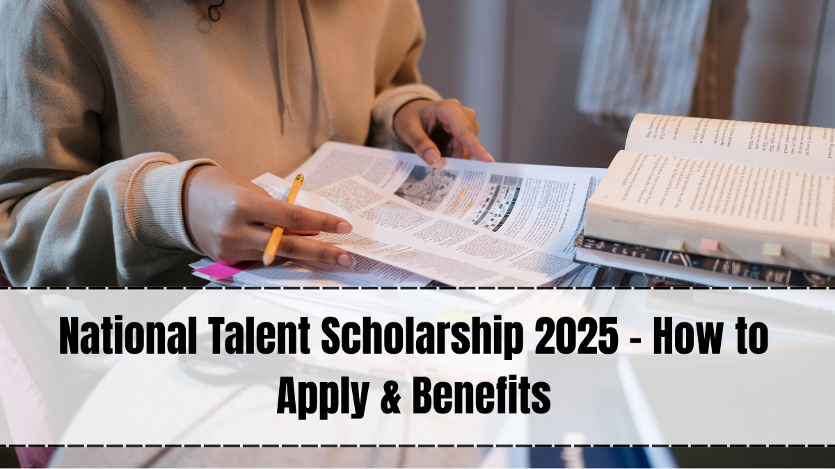 National Talent Scholarship 2025 – How to Apply & Benefits