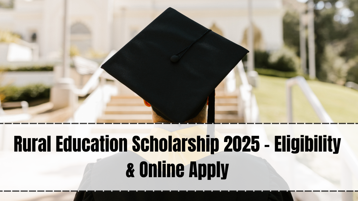 Rural Education Scholarship 2025 – Eligibility & Online Apply