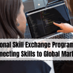 International Skill Exchange Programs 2025 – Connecting Skills to Global Markets