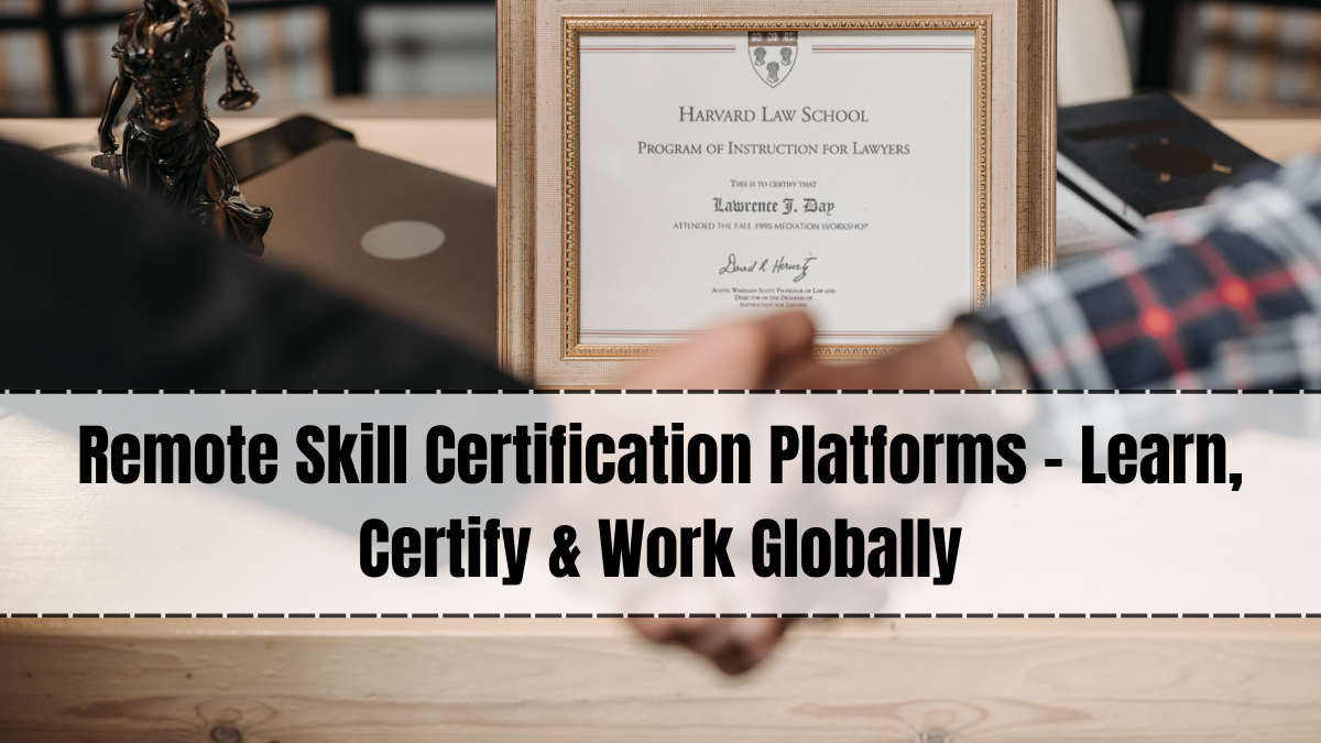 Remote Skill Certification Platforms – Learn, Certify & Work Globally