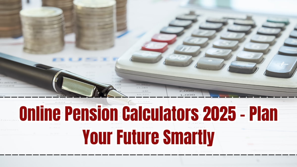 Online Pension Calculators 2025 – Plan Your Future Smartly